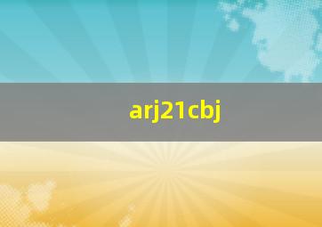 arj21cbj